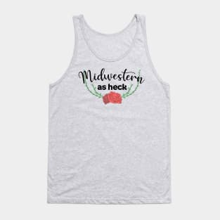 Midwestern as Heck Tank Top